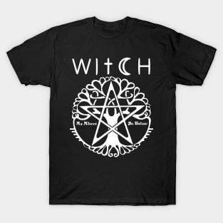 WITCH - WICCA, PAGAN AND WITCHCRAFT T SHIRT AND MERCHANDISE T-Shirt